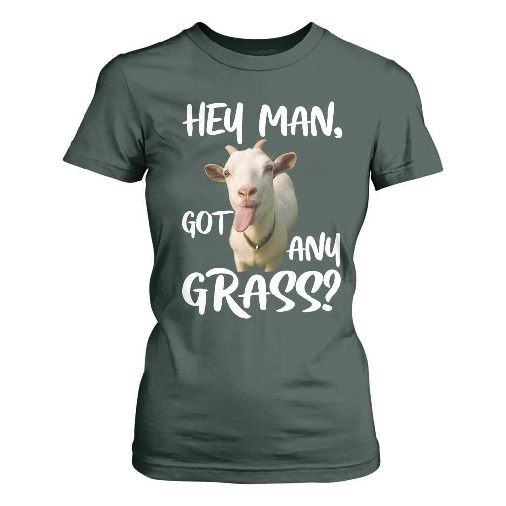 Hey Man Got Any Grass T Shirt For Women Funny Goat Stoner Gift TS12 Dark Forest Green Print Your Wear