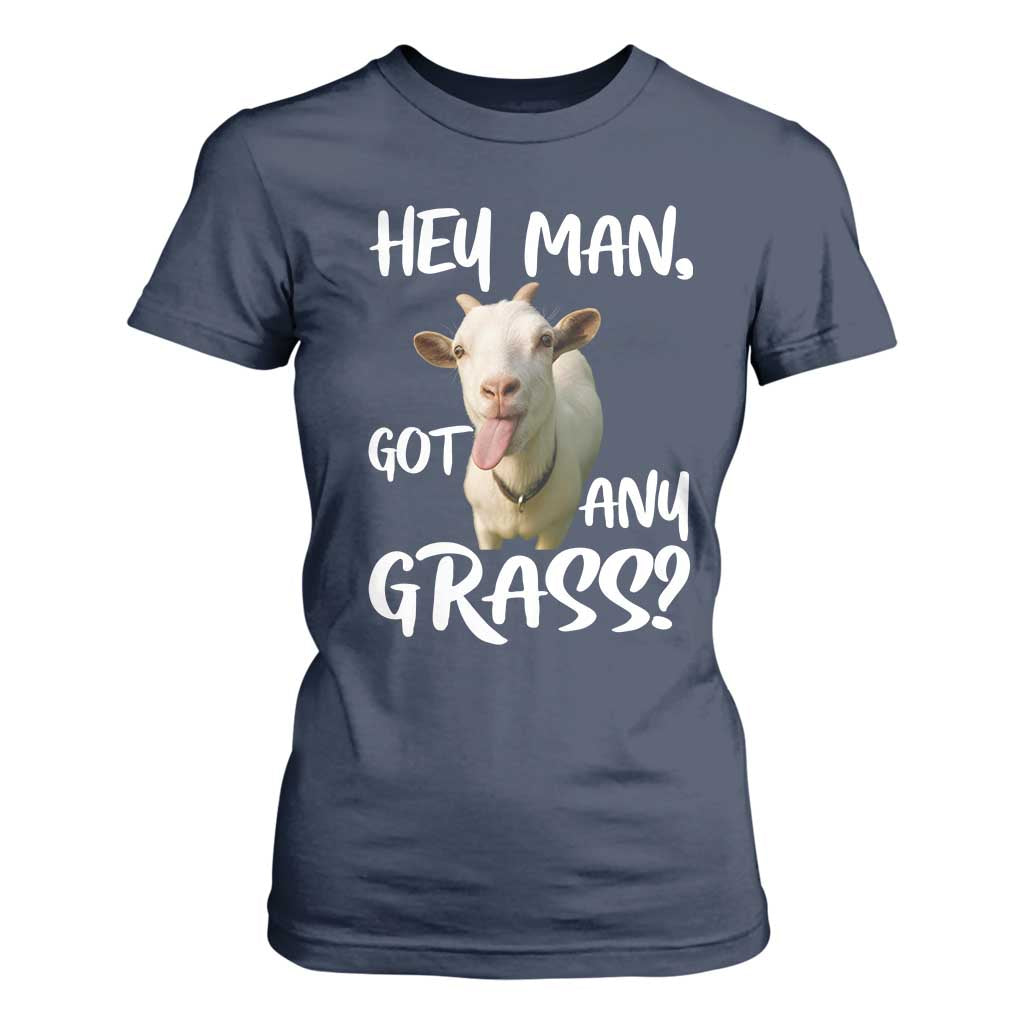 Hey Man Got Any Grass T Shirt For Women Funny Goat Stoner Gift TS12 Navy Print Your Wear