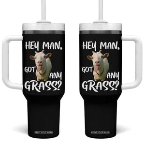 Hey Man Got Any Grass Tumbler With Handle Funny Goat Stoner Gift TS12 One Size: 40 oz Black Print Your Wear