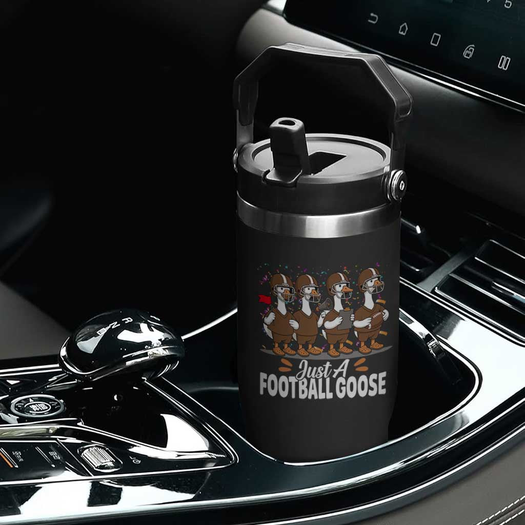 Just A Football Goose Flip Straw Tumbler Animal Sports Fan Gift TS12 Print Your Wear