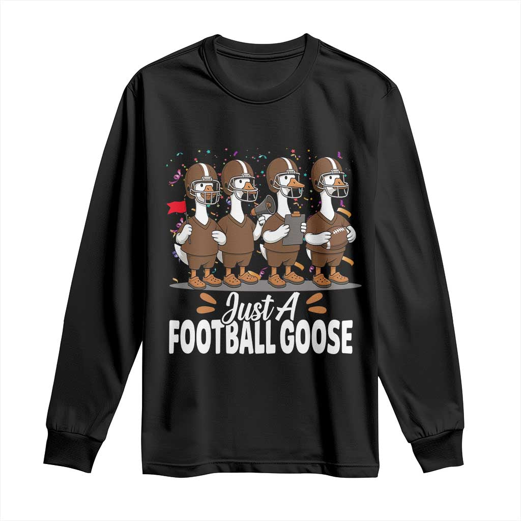 Just A Football Goose Long Sleeve Shirt Animal Sports Fan Gift TS12 Black Print Your Wear