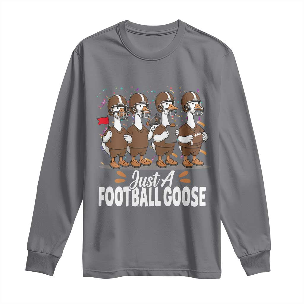 Just A Football Goose Long Sleeve Shirt Animal Sports Fan Gift TS12 Charcoal Print Your Wear
