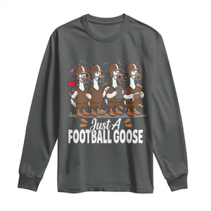 Just A Football Goose Long Sleeve Shirt Animal Sports Fan Gift TS12 Dark Heather Print Your Wear