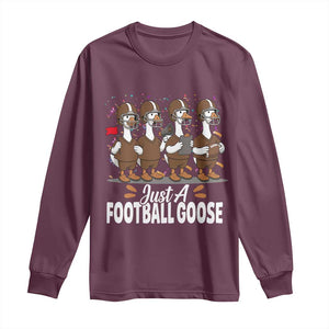 Just A Football Goose Long Sleeve Shirt Animal Sports Fan Gift TS12 Maroon Print Your Wear