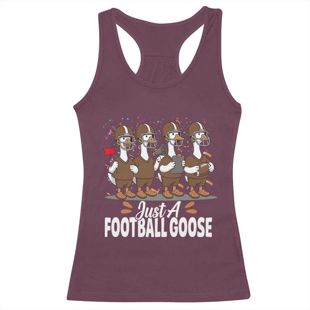 Just A Football Goose Racerback Tank Top Animal Sports Fan Gift TS12 Maroon Print Your Wear