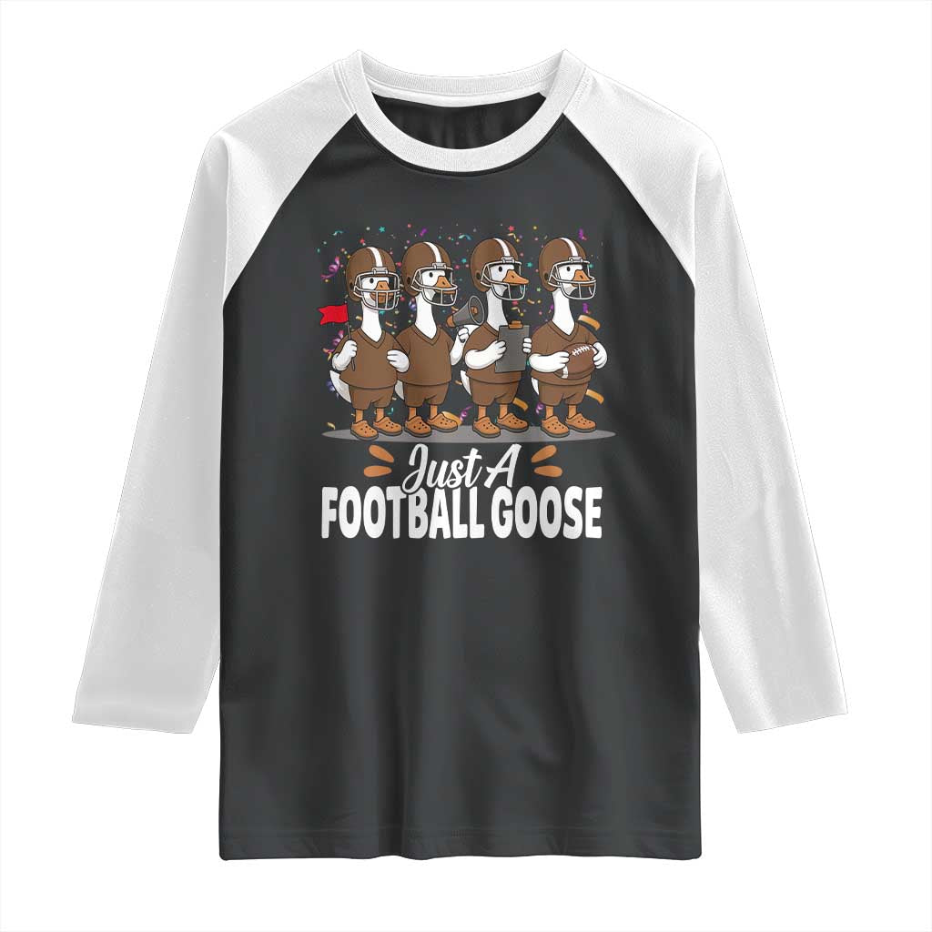 Just A Football Goose Raglan Shirt Animal Sports Fan Gift TS12 Black White Print Your Wear