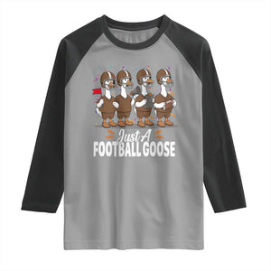 Just A Football Goose Raglan Shirt Animal Sports Fan Gift TS12 Sport Gray Black Print Your Wear
