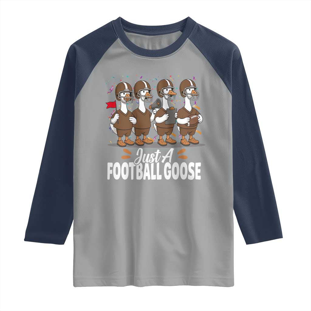Just A Football Goose Raglan Shirt Animal Sports Fan Gift TS12 Sport Gray Navy Print Your Wear