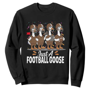 Just A Football Goose Sweatshirt Animal Sports Fan Gift TS12 Black Print Your Wear