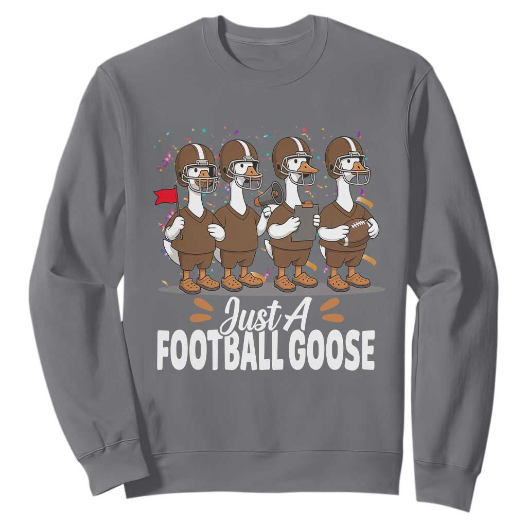 Just A Football Goose Sweatshirt Animal Sports Fan Gift TS12 Charcoal Print Your Wear