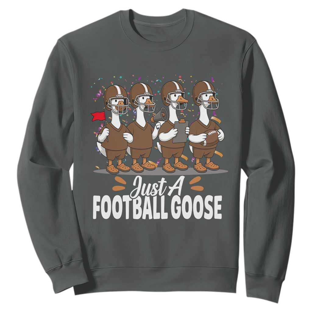 Just A Football Goose Sweatshirt Animal Sports Fan Gift TS12 Dark Heather Print Your Wear