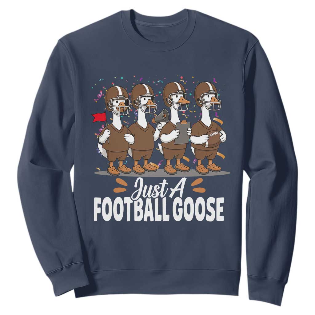 Just A Football Goose Sweatshirt Animal Sports Fan Gift TS12 Navy Print Your Wear