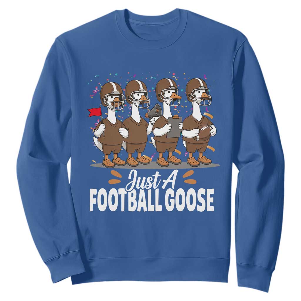 Just A Football Goose Sweatshirt Animal Sports Fan Gift TS12 Royal Blue Print Your Wear