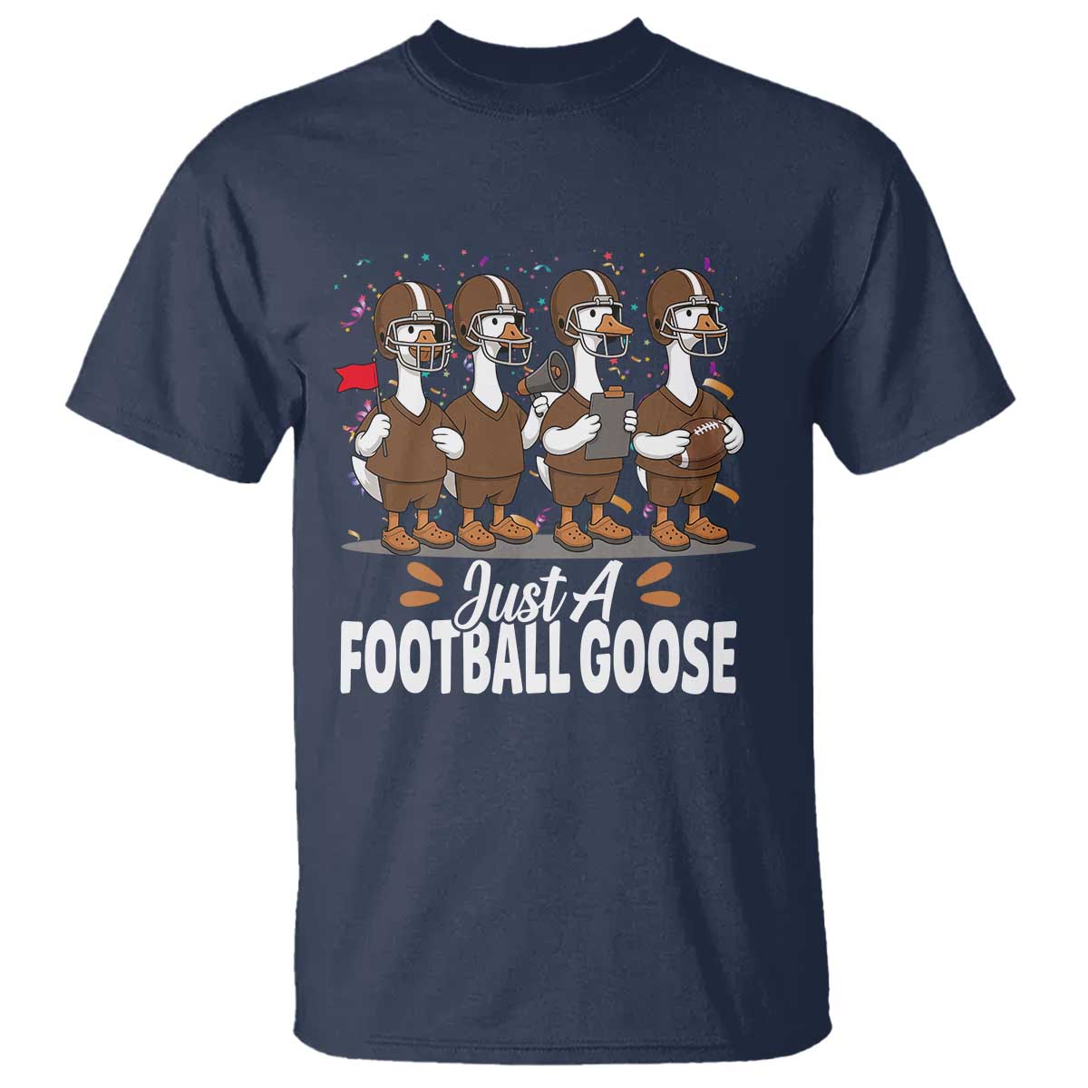 Just A Football Goose T Shirt Animal Sports Fan Gift TS12 Navy Print Your Wear