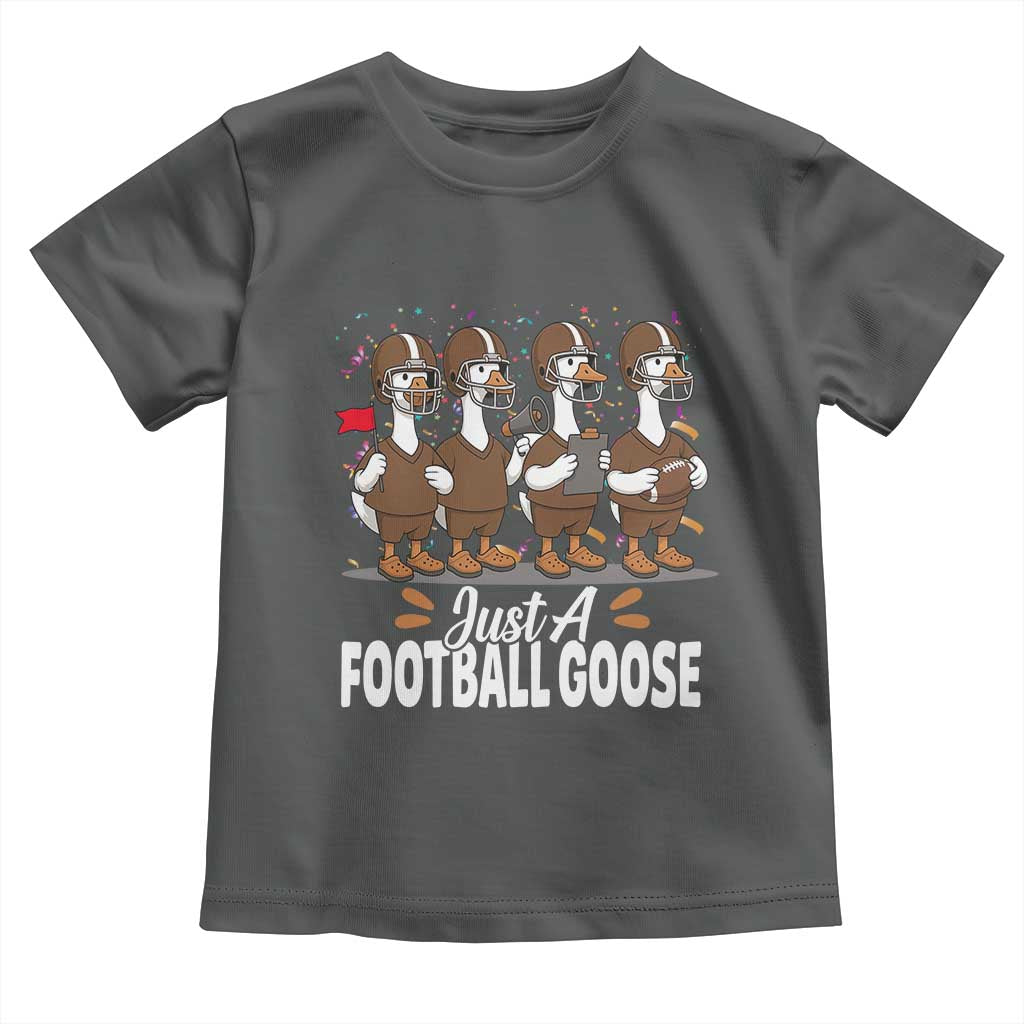 Just A Football Goose Toddler T Shirt Animal Sports Fan Gift TS12 Dark Heather Print Your Wear