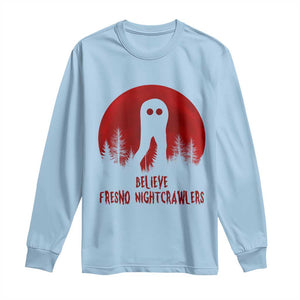 Believe In Fresno Nightcrawlers Long Sleeve Shirt California Cryptid Hunter Gift TS12 Light Blue Print Your Wear