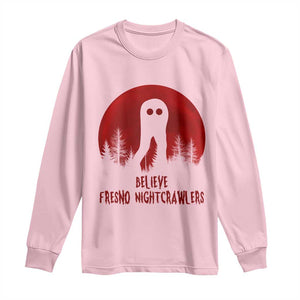 Believe In Fresno Nightcrawlers Long Sleeve Shirt California Cryptid Hunter Gift TS12 Light Pink Print Your Wear