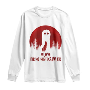 Believe In Fresno Nightcrawlers Long Sleeve Shirt California Cryptid Hunter Gift TS12 White Print Your Wear