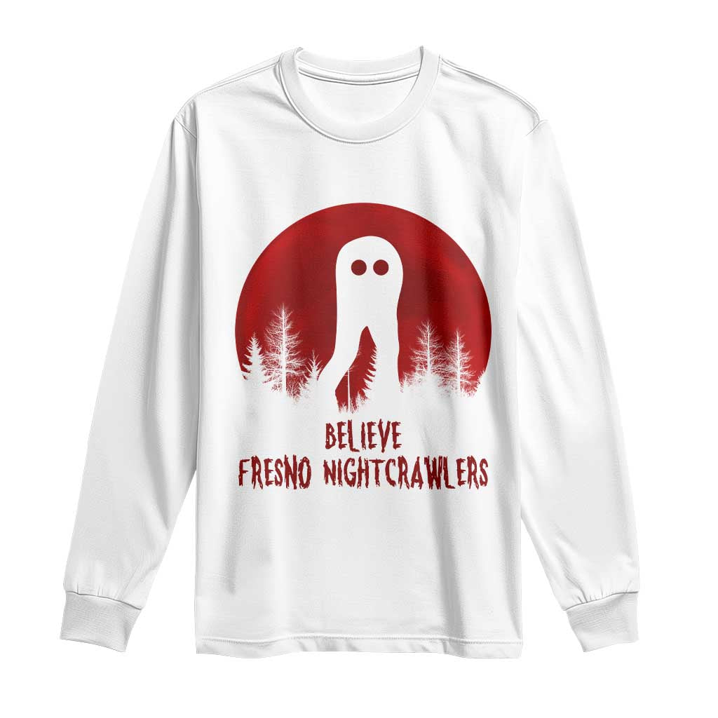 Believe In Fresno Nightcrawlers Long Sleeve Shirt California Cryptid Hunter Gift TS12 White Print Your Wear