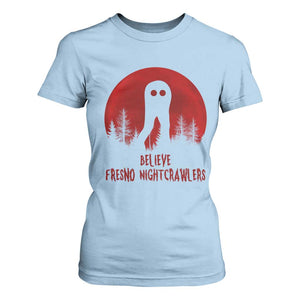 Believe In Fresno Nightcrawlers T Shirt For Women California Cryptid Hunter Gift TS12 Light Blue Print Your Wear