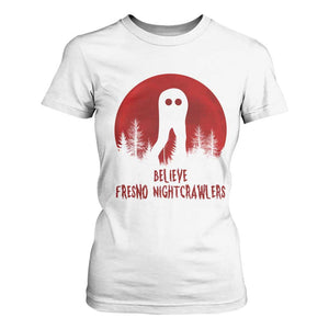 Believe In Fresno Nightcrawlers T Shirt For Women California Cryptid Hunter Gift TS12 White Print Your Wear