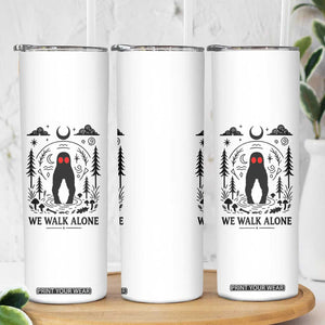 We Walk Alone Fresno Nightcrawler Skinny Tumbler California Cryptid Hunter TS12 Print Your Wear