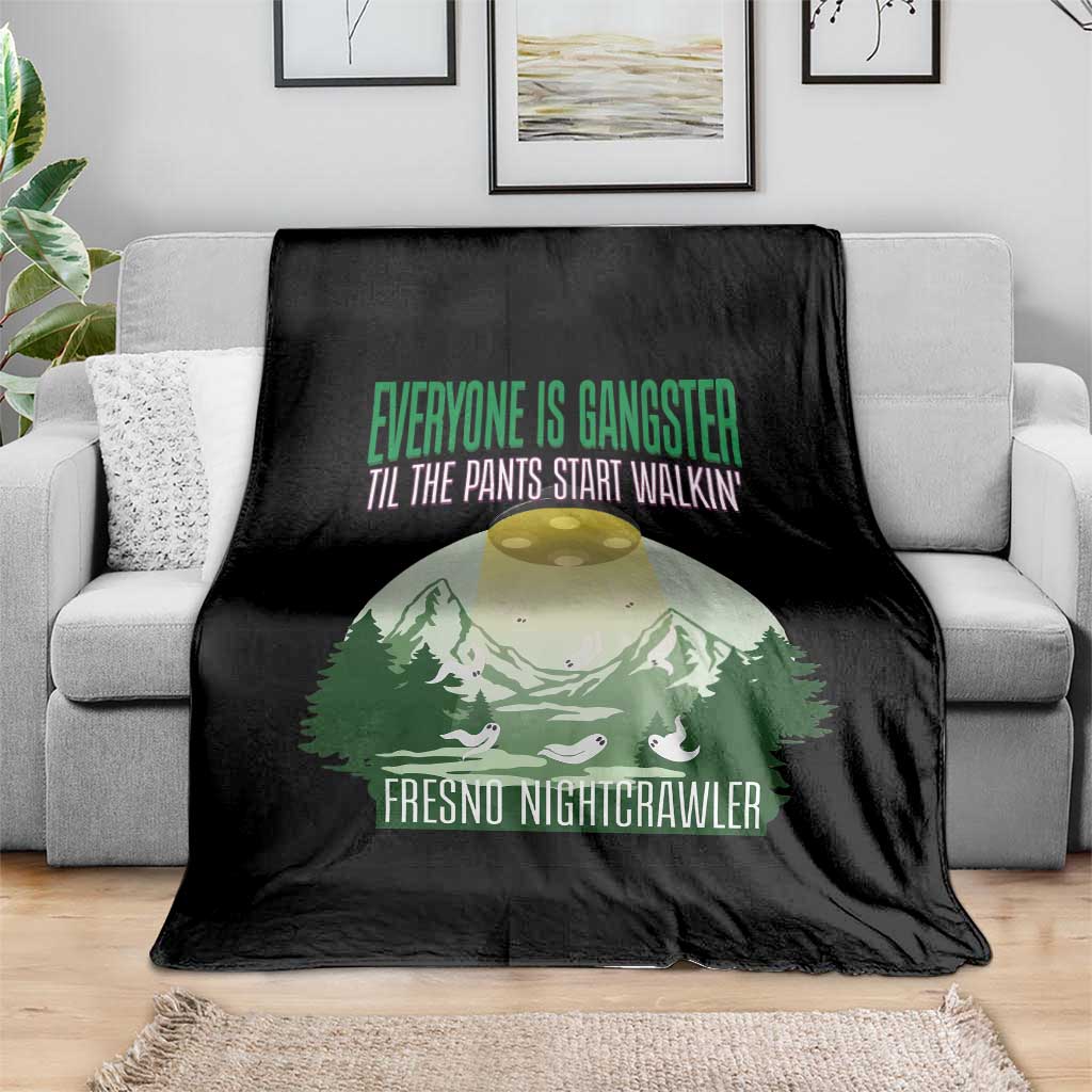 Fresno Nightcrawler Throw Blanket Everyone Is Gangster Til The Pants Start Walkin TS12 Print Your Wear