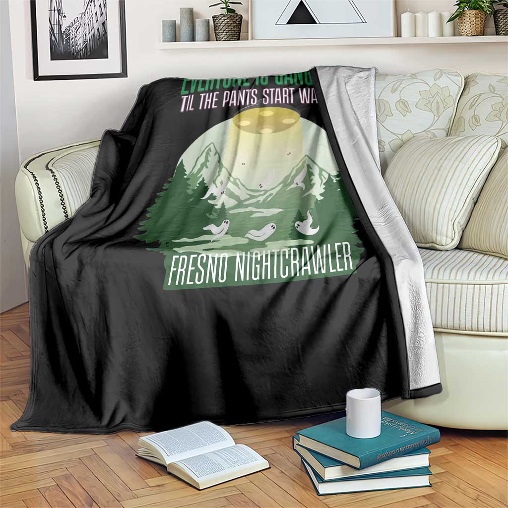 Fresno Nightcrawler Throw Blanket Everyone Is Gangster Til The Pants Start Walkin TS12 Print Your Wear