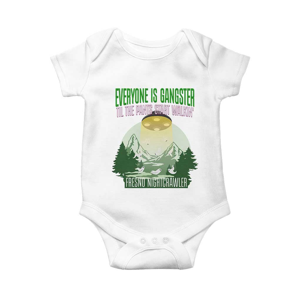 Fresno Nightcrawler Baby Onesie Everyone Is Gangster Til The Pants Start Walkin TS12 White Print Your Wear
