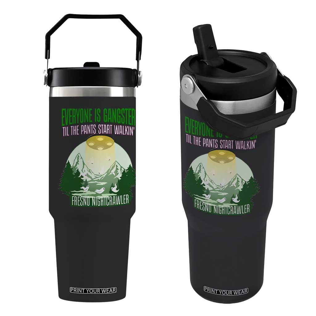 Fresno Nightcrawler Flip Straw Tumbler Everyone Is Gangster Til The Pants Start Walkin TS12 One Size: 30 oz Black Print Your Wear