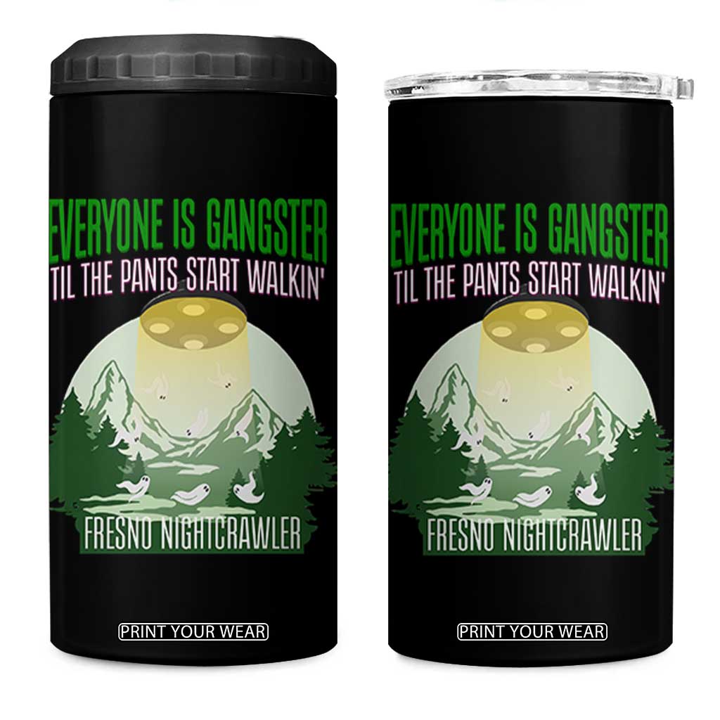 Fresno Nightcrawler 4 in 1 Can Cooler Tumbler Everyone Is Gangster Til The Pants Start Walkin TS12 One Size: 16 oz Black Print Your Wear