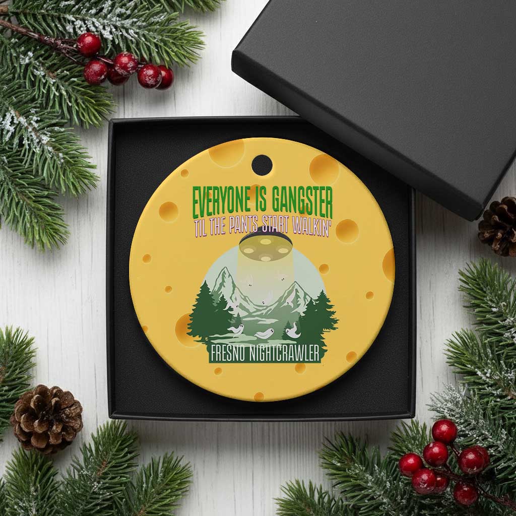 Fresno Nightcrawler Ceramic Ornament Everyone Is Gangster Til The Pants Start Walkin TS12 1pc Yellow Cheese Print Your Wear