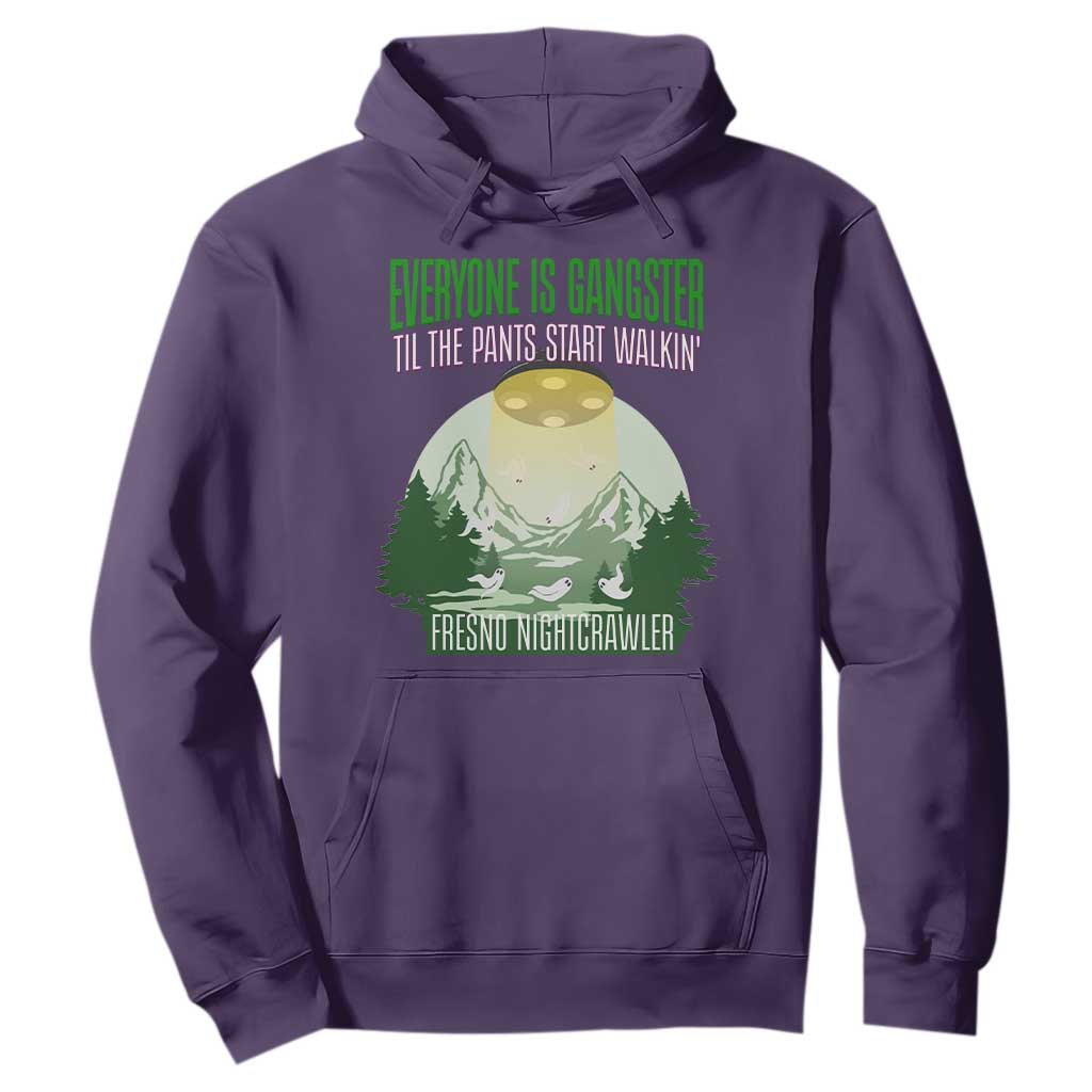 Fresno Nightcrawler Hoodie Everyone Is Gangster Til The Pants Start Walkin TS12 Purple Print Your Wear