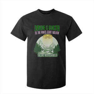Fresno Nightcrawler T Shirt For Kid Everyone Is Gangster Til The Pants Start Walkin TS12 Black Print Your Wear