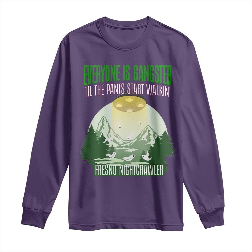 Fresno Nightcrawler Long Sleeve Shirt Everyone Is Gangster Til The Pants Start Walkin TS12 Purple Print Your Wear