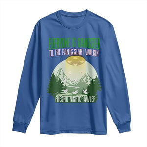 Fresno Nightcrawler Long Sleeve Shirt Everyone Is Gangster Til The Pants Start Walkin TS12 Royal Blue Print Your Wear