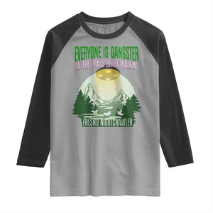 Fresno Nightcrawler Raglan Shirt Everyone Is Gangster Til The Pants Start Walkin TS12 Sport Gray Black Print Your Wear