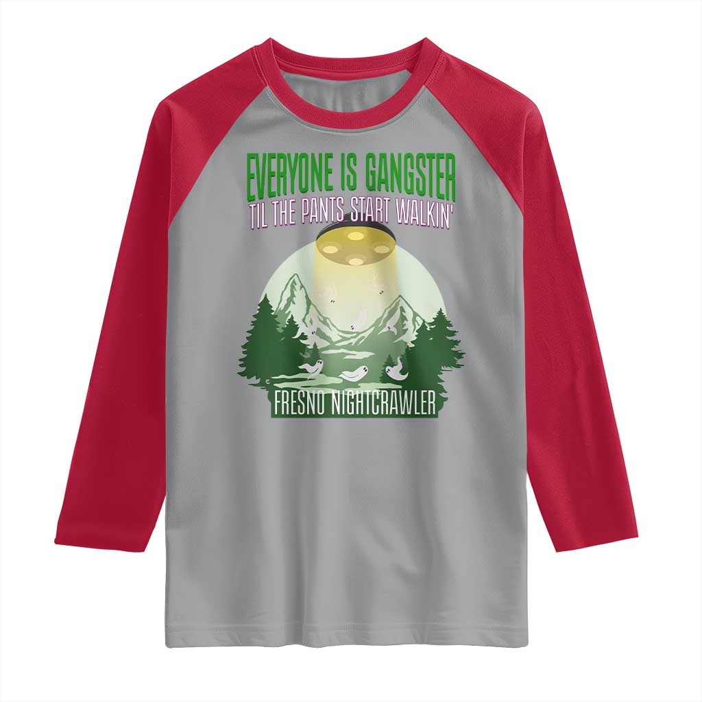 Fresno Nightcrawler Raglan Shirt Everyone Is Gangster Til The Pants Start Walkin TS12 Sport Gray Red Print Your Wear