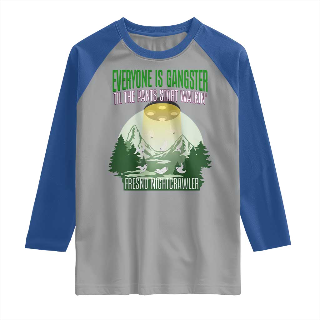 Fresno Nightcrawler Raglan Shirt Everyone Is Gangster Til The Pants Start Walkin TS12 Sport Gray Royal Print Your Wear