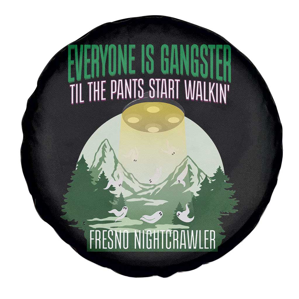 Fresno Nightcrawler Spare Tire Cover Everyone Is Gangster Til The Pants Start Walkin TS12 Print Your Wear
