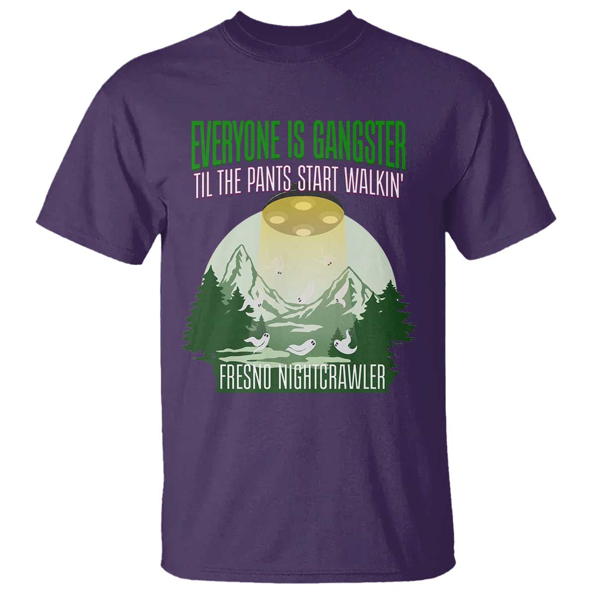 Fresno Nightcrawler T Shirt Everyone Is Gangster Til The Pants Start Walkin TS12 Purple Print Your Wear