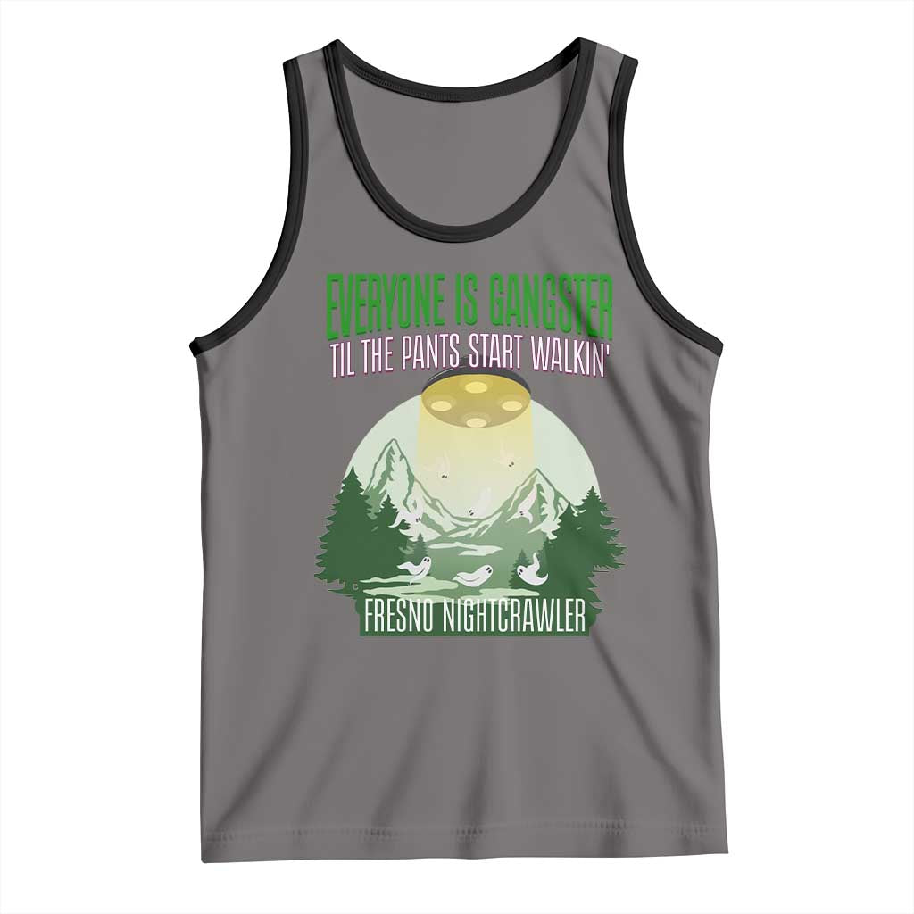 Fresno Nightcrawler Tank Top Everyone Is Gangster Til The Pants Start Walkin TS12 Deep Heather Black Print Your Wear