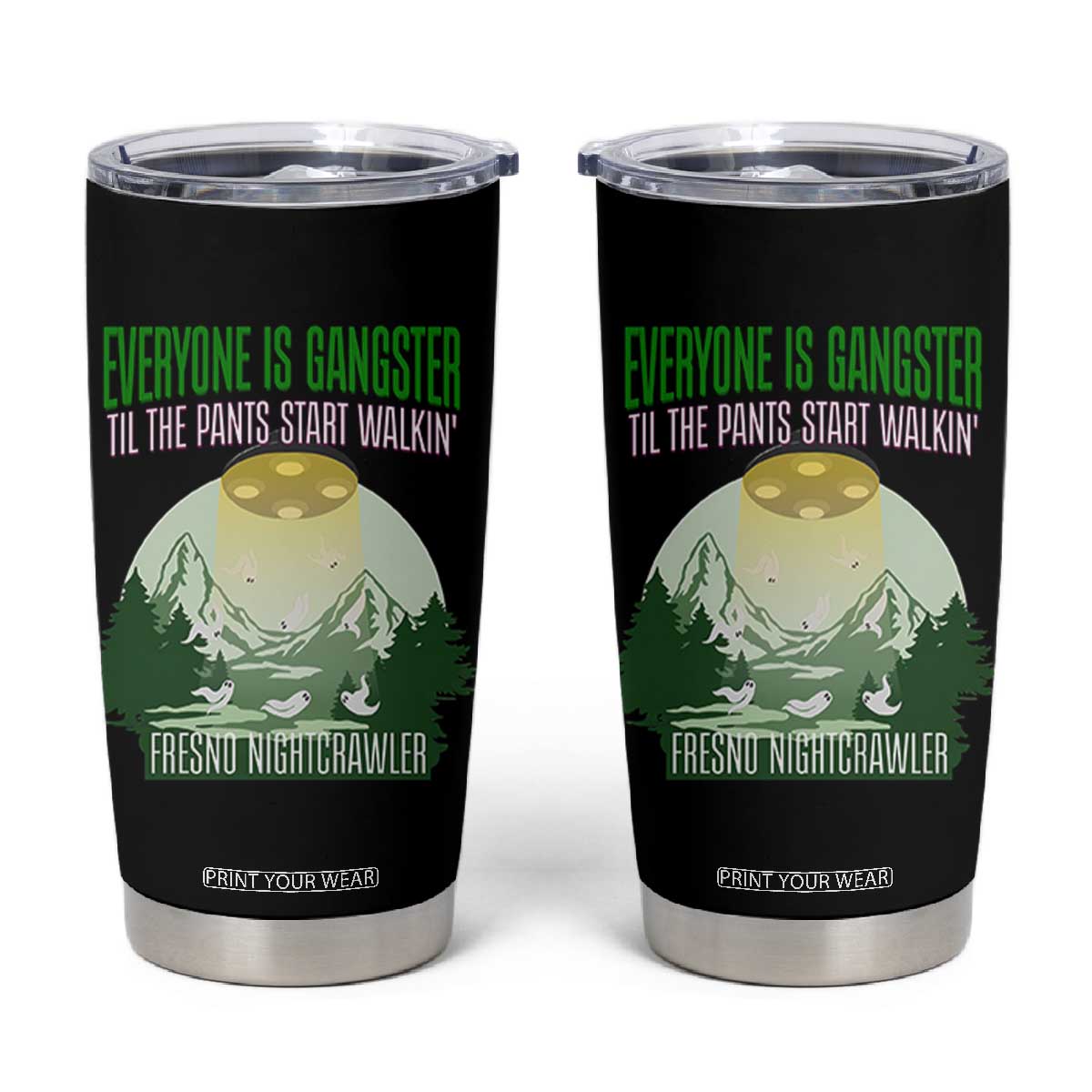 Fresno Nightcrawler Tumbler Cup Everyone Is Gangster Til The Pants Start Walkin TS12 Black Print Your Wear