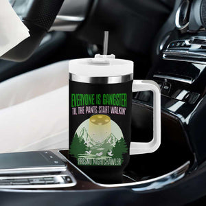 Fresno Nightcrawler Tumbler With Handle Everyone Is Gangster Til The Pants Start Walkin TS12 Print Your Wear