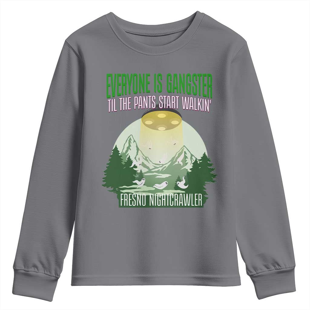 Fresno Nightcrawler Youth Sweatshirt Everyone Is Gangster Til The Pants Start Walkin TS12 Charcoal Print Your Wear