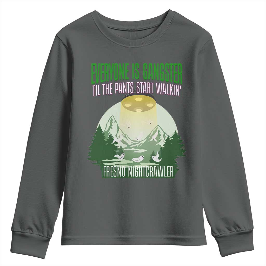 Fresno Nightcrawler Youth Sweatshirt Everyone Is Gangster Til The Pants Start Walkin TS12 Dark Heather Print Your Wear