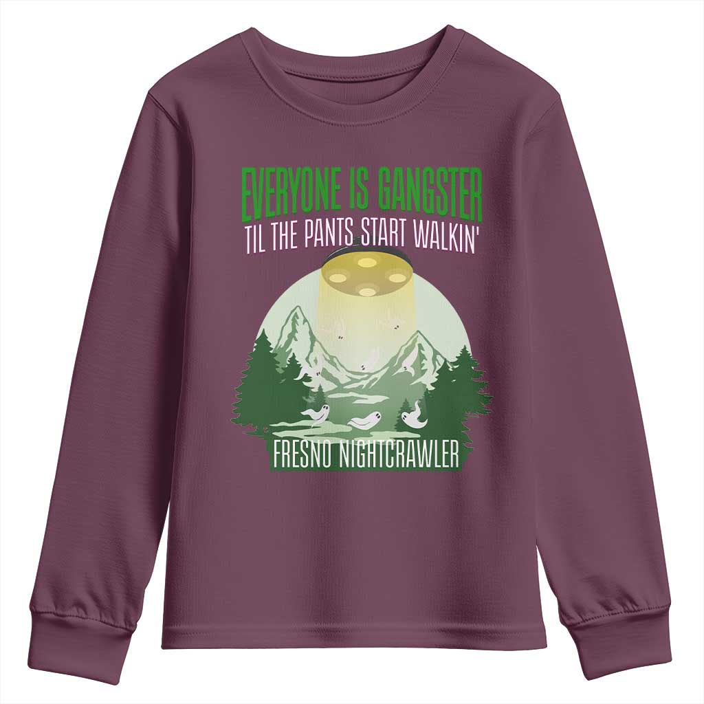 Fresno Nightcrawler Youth Sweatshirt Everyone Is Gangster Til The Pants Start Walkin TS12 Maroon Print Your Wear