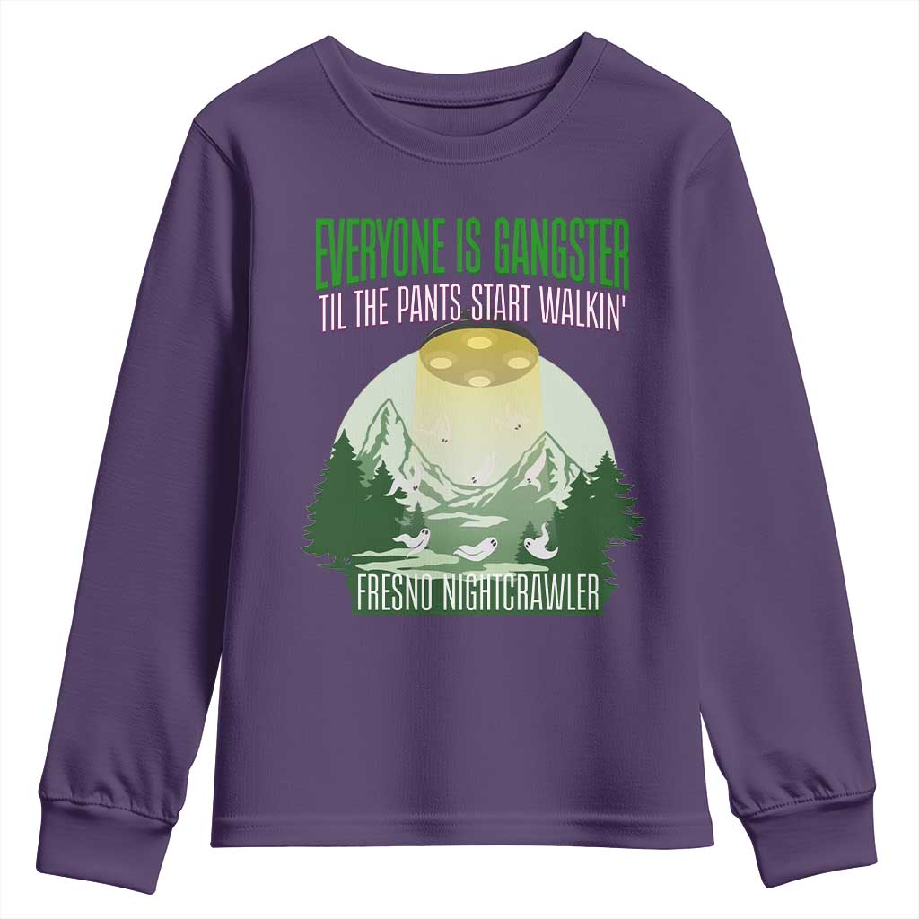Fresno Nightcrawler Youth Sweatshirt Everyone Is Gangster Til The Pants Start Walkin TS12 Purple Print Your Wear