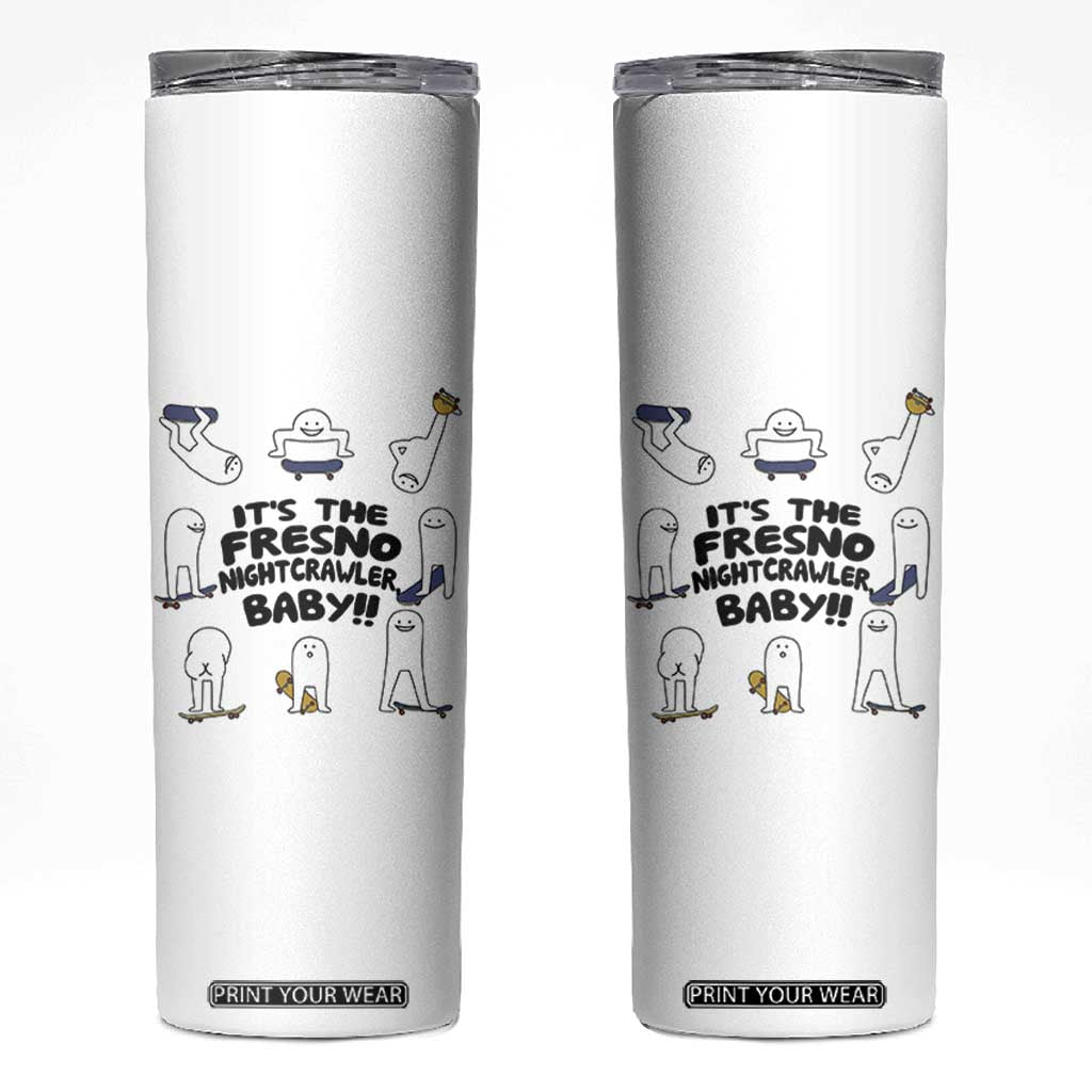 Its The Fresno Nightcrawler Baby Skinny Tumbler Funny Cryptid Skate Style Gift TS12 White Print Your Wear