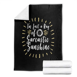 Im Just A Ray Of Sarcastic Sunshine Throw Blanket Funny Attitude Gift TS12 Black Print Your Wear